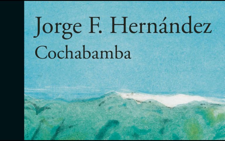 “Cochabamba” es una novela editada por Alfaguara. CORTESÍA