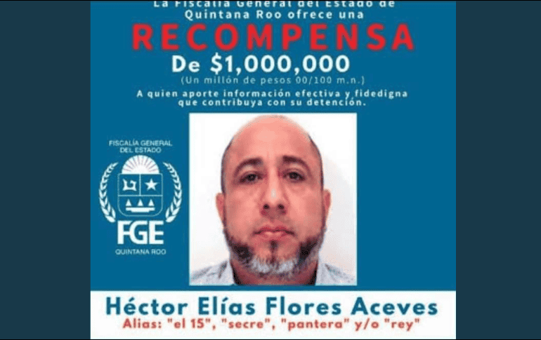 Flores Aceves es considerado el principal generador de violencia en Quintana Roo y líder de plaza dedicado a homicidios, secuestros y extorsiones. ESPECIAL
