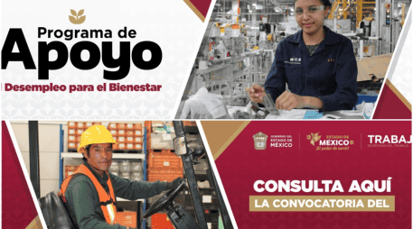 La convocatoria del programa Apoyo al Desempleo para el Bienestar ya inició. ESPECIAL/Gobierno del Estado de México