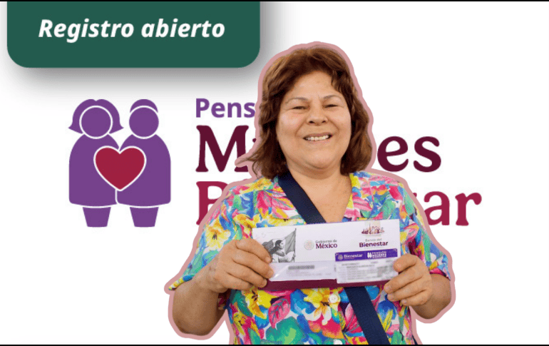 El registro para la Pensión Mujeres bienestar concluye el 21 de junio. ESPECIAL