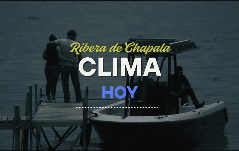 Conoce el pronóstico del clima de la Ribera de Chapala para este miércoles 6 de agosto. EL INFORMADOR/ARCHIVO
