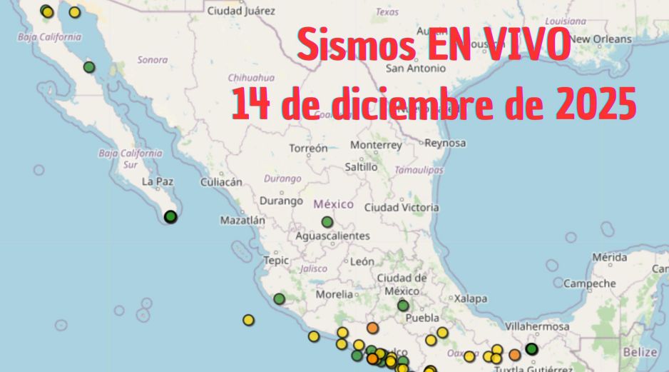 Sismos en México | EN VIVO | 14 de diciembre de 2025. ESPECIAL / SSN