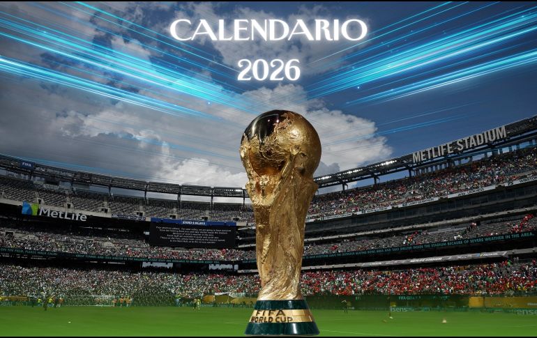 En el calendario del próximo año destaca la Copa Mundial de la FIFA 2026 en Estados Unidos, México y Canadá. ESPECIAL / AFP y CANVA