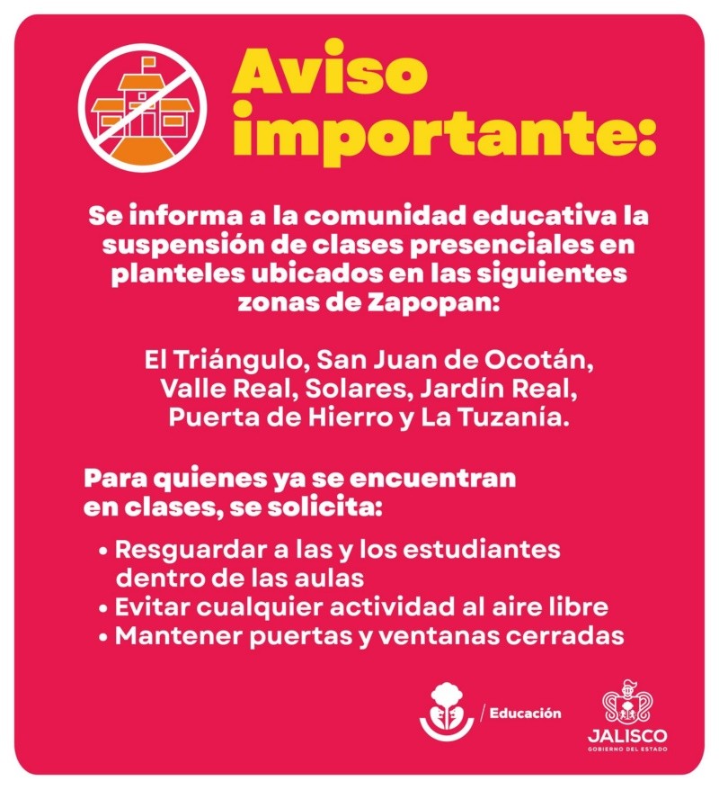 &nbsp;La SEJ  informó sobre la suspensión de clases presenciales y actividades al aire libre en estas zonas de Zapopan. ESPECIAL