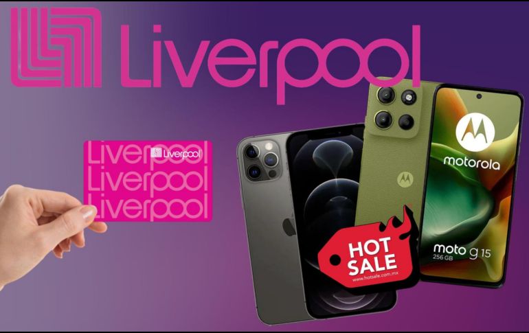Liverpool adelantó descuentos en celulares y dispositivos electrónicos previo al Hot Sale 2026. ESPECIAL