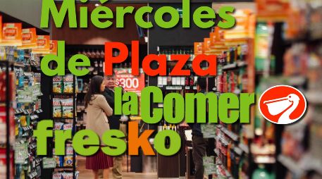 Miércoles de Plaza en La Comer y Fresko: Ofertas de hoy 24 de junio