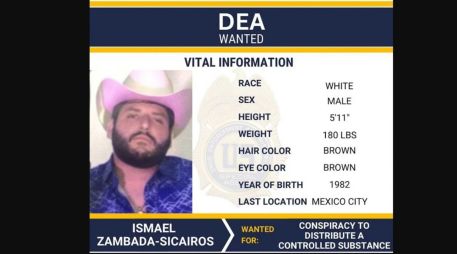 La ficha de la DEA señala que EU busca a Ismael Zambada Sicairos por 
